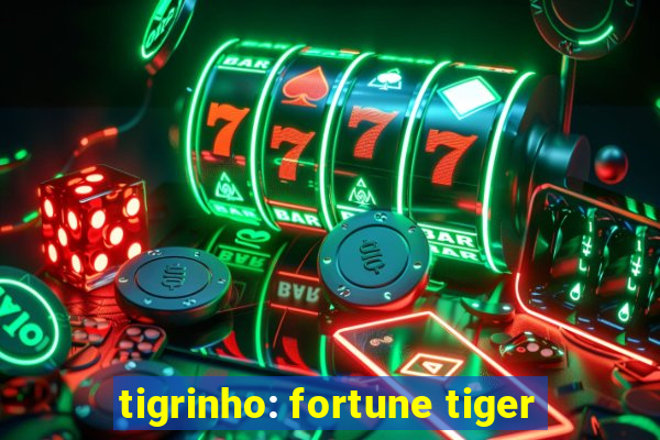 tigrinho: fortune tiger